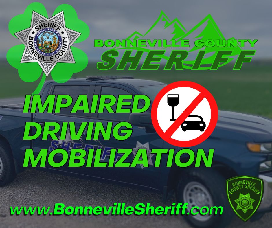 A Bonneville County Sheriff vehicle is overlaid with the text: "IMPAIRED DRIVING MOBILIZATION" and a no-drinking-and-driving symbol. The Bonneville County Sheriff badge and website are also shown.