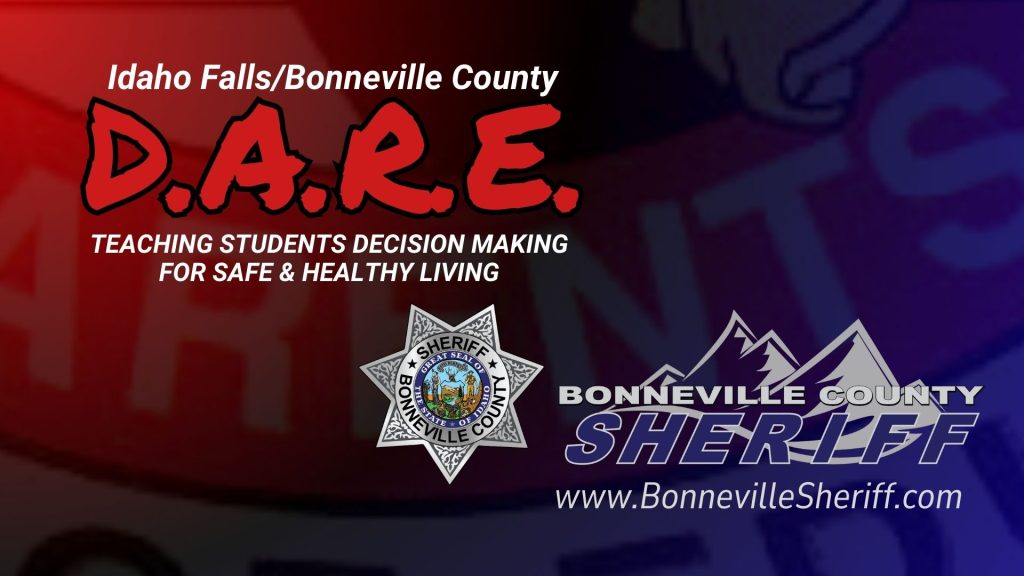 Promotional graphic for Idaho Falls/Bonneville County D.A.R.E., featuring the slogans "Teaching students decision making for safe & healthy living" and "Bonneville County Sheriff" with website www.BonnevilleSheriff.com.