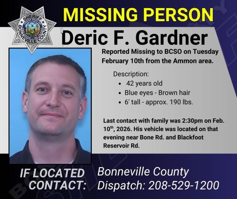 Missing person poster for Deric F. Gardner, age 42, with blue eyes and brown hair. Last seen Feb 10, 2026, near Bone Rd and Blackfoot Reservoir Rd. Includes sheriff’s logo and contact info for Bonneville County Dispatch.