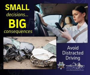 A woman looks at her phone while driving. Below, two cars are shown damaged in a crash. Text reads: "Small decisions... BIG consequences. Avoid Distracted Driving." Bonneville County Sheriff logo is visible.