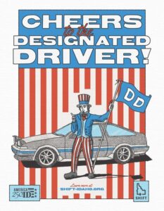 Illustration of Uncle Sam holding a blue "DD" flag next to a car, with red and white stripes in the background. Large text reads "Cheers to the Designated Driver!" and links to shift-idaho.org.