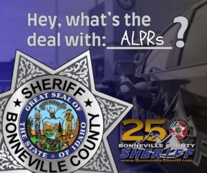 Bonneville County Sheriff badge and logos with text asking, “Hey, what’s the deal with: ALPRs?” and a faded image of police vehicles in the background.
